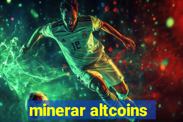 minerar altcoins